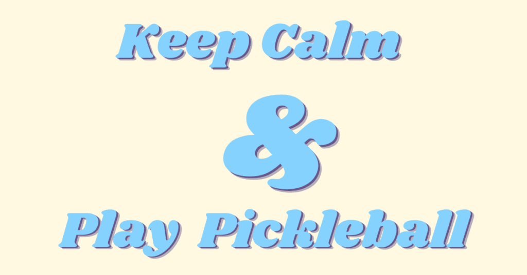 KEEP CALM and play pickleball sign