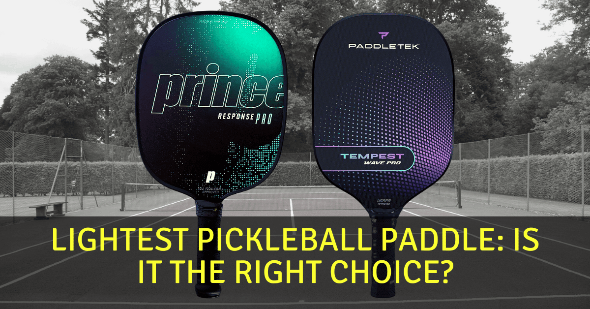 lightest pickleball paddle