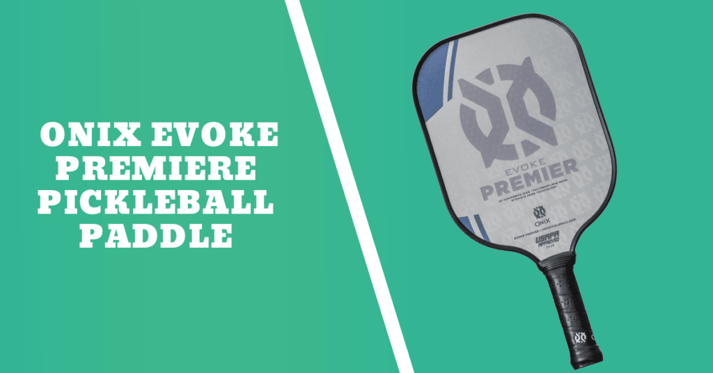 Onix Evoke Premiere Pickleball Paddle