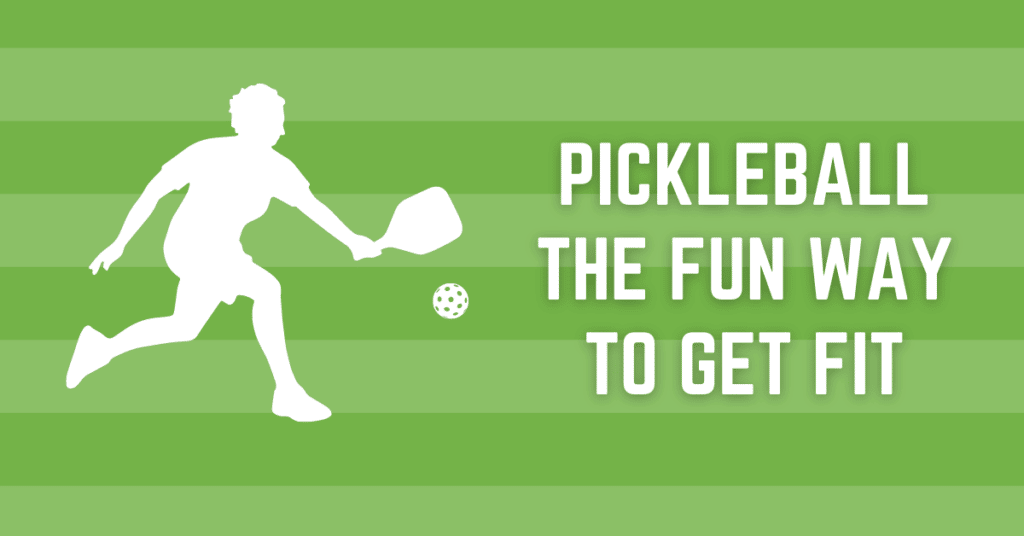 Pickleball The Fun Way to Get Fit 