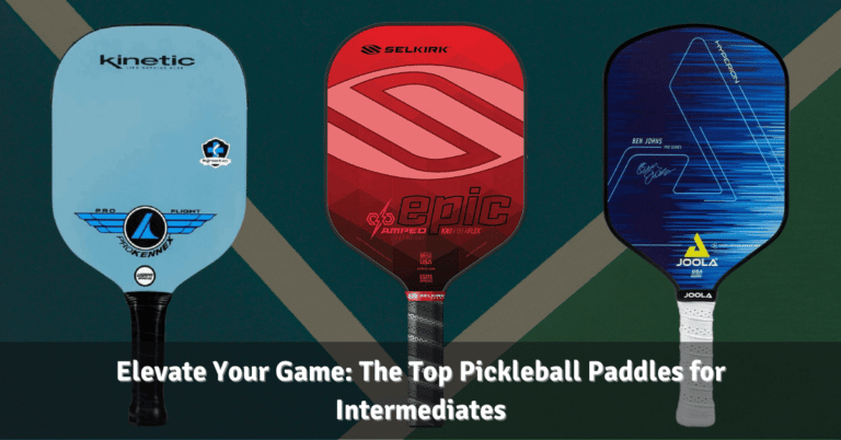 10 Best Pickleball Paddles for Intermediate Players