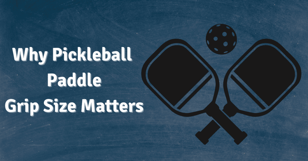 Pickleball Paddle Grip Size-Simple Way to Get It - PickleBallD