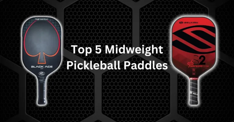 Best midweight pickleball paddle