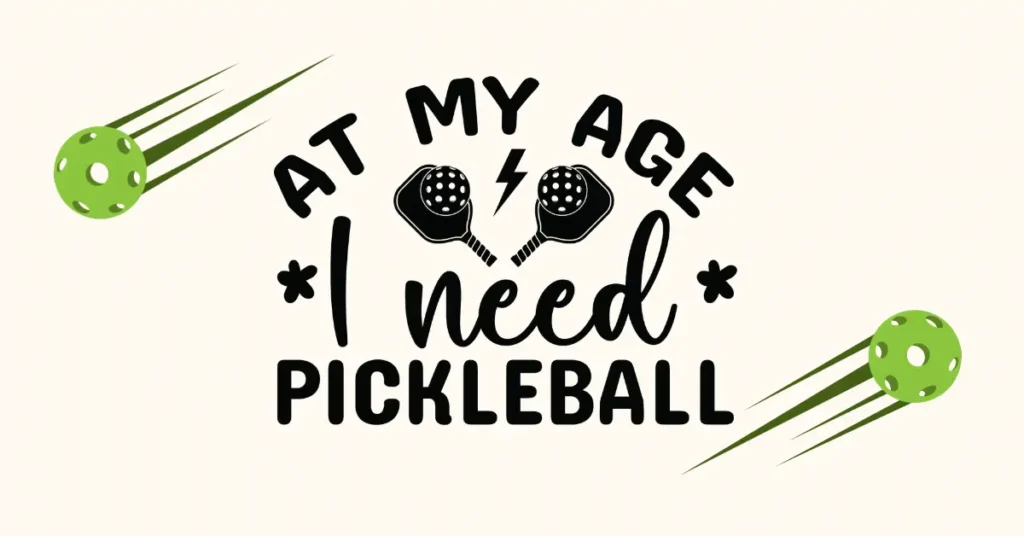 at my age i need pickleball illustration