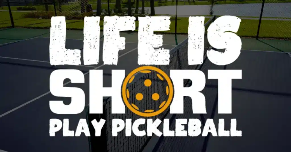 life is short play pickleball quote